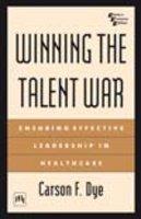 Winning The Talent War : Ensuring Effective Leadership In Healthcare