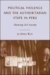 Political Violence and the Authoritarian State in Peru: Silencing Civil Society