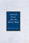 American Power After the Berlin Wall