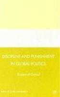 Discipline and Punishment in Global Politics: Illusions of Control