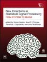 New Directions In Statistical Signal Processing : From Systems To Brains