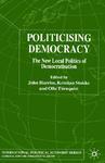 Politicising Democracy: The New Local Politics of Democratisation
