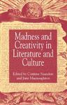 Madness and Creativity in Literature and Culture