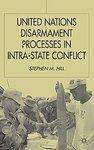 United Nations Disarmament Processes in Intra-State Conflict