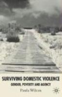 Surviving Domestic Violence: Gender, Poverty and Agency