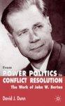 From Power Politics to Conflict Resolution: Assessing the Work of John W. Burton