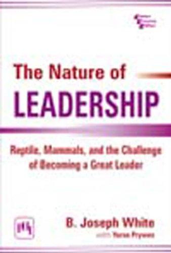 Nature of Leadership, The: Reptiles, Mammals, and the Challenges of Becoming a Great Leader, White