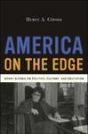 America on the Edge: Henry Giroux on Politics, Culture, and Education