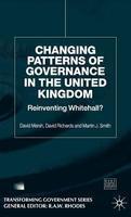 Changing Patterns of Governance in the United Kingdom: Reinventing Whitehall?