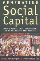 Generating Social Capital: Civil Society and Institutions in Comparative Perspective