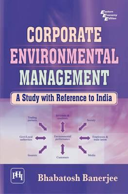 Corporate Environmental Management: A Study with Reference to India