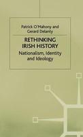 Rethinking Irish History: Nationalism, Identity and Ideology