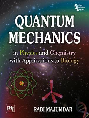 Quantum Mechanics in Physics and Chemistry with Applications to Biology