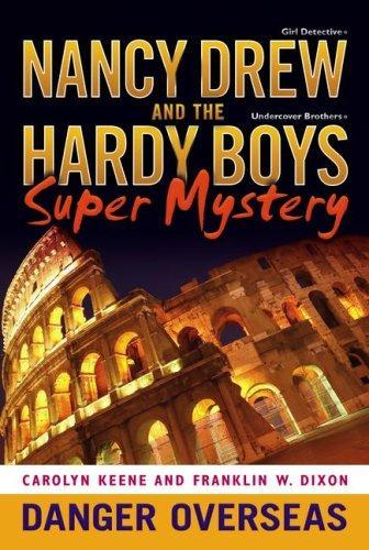 Danger Overseas: Nancy Drew And Hardy Boys Super Mystery