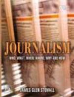 JOURNALISM - WHO,WHAT,WHEN,WHERE,WHY&NOW