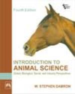 Introduction To Animal Science: Global, Biological, Social, And Industry Perspectives