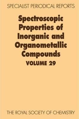 Spectroscopic Properties of Inorganic and Organometallic Compounds (SPR Spectroscopic Properties of Inorganic and Organometallic Compounds (RSC))