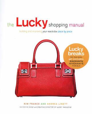 The Lucky Shopping Manual: Building and Improving Your Wardrobe Piece by Piece