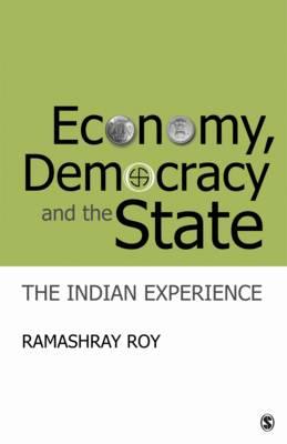 Economy, Democracy and the State: The Indian Experience