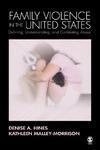 Family Violence in the United States: Defining, Understanding, and Combating Abuse