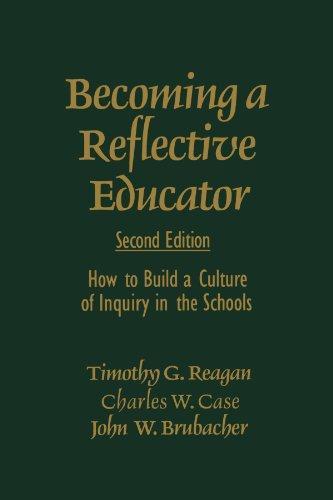 Becoming a Reflective Educator: How to Build a Culture of Inquiry in the Schools