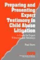 Preparing and Presenting Expert Testimony in Child Abuse Litigation: A Guide for Expert Witnesses and Attorneys