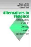 Alternatives to Violence: Empowering Youth to Develop Healthy Relationships