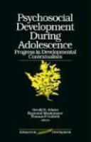 Psychosocial Development During Adolescence: Progress in Developmental Contexualism