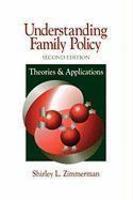 Understanding Family Policy: Theories and Applications 0002 Edition