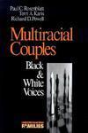 Multiracial Couples: Black & White Voices