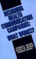 Designing Health Communication Campaigns: What Works? illustrated edition Edition