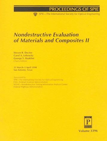 Nondestructive Evaluation of Materials and Composites II: 31 March-1 April 1998 San Antonio, Texas (Proceedings of Spie, Volume 3396) 