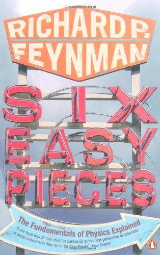 Six Easy Pieces: The Fundamentals of Physics Explained (Penguin Press Science)