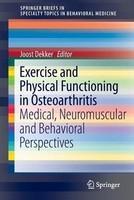 Exercise and Physical Functioning in Osteoarthritis: Medical, Neuromuscular and Behavioral Perspectives