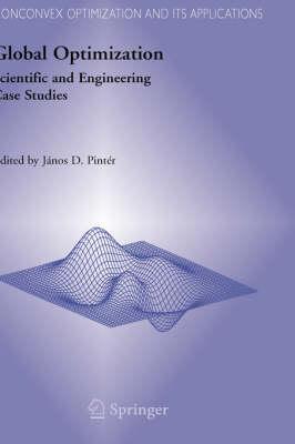 Global Optimization: Scientific and Engineering Case Studies (Nonconvex Optimizationand Its Applications (closed))