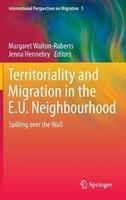 Territoriality and Migration in the E.U. Neighbourhood: Spilling Over the Wall