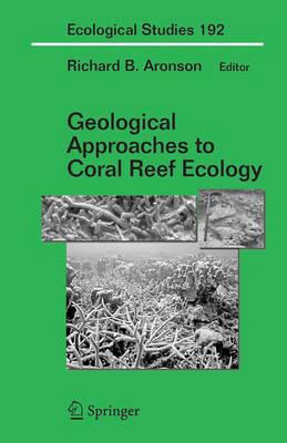 GeologicalApproaches to Coral Reef Ecology (Ecological Studies)