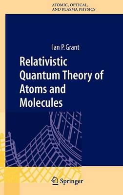 Relativistic Quantum Theory of Atoms and Molecules (Springer Series on Atomic, Optical, and Plasma Physics)