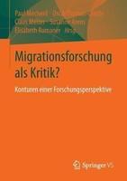 Migrationsforschung ALS Kritik?: Konturen Einer Forschungsperspektive (German)