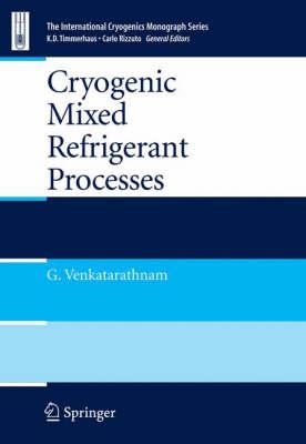 Cryogenic Mixed Refrigerant Processes (International Cryogenics Monograph Series)