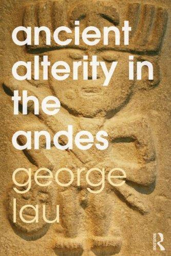 Ancient Alterity in the Andes