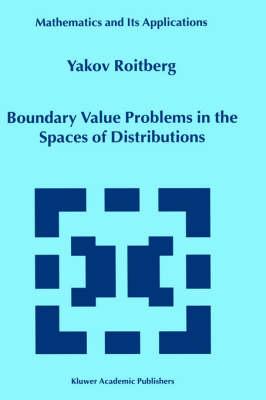Boundary Value Problems in the Spaces of Distributions (MATHEMATICS AND ITS APPLICATIONS Volume 498)