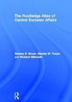 The Routledge Atlas of Central Eurasian Affairs