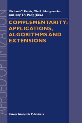 Complementarity: Applications, Algorithms and Extensions (Applied Optimization)