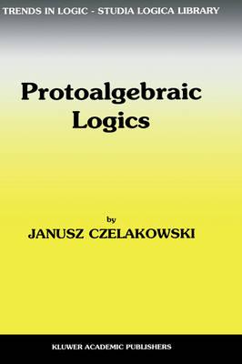 Protoalgebraic Logics (Trends in Logic)