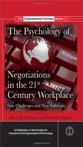 The Psychology of Negotiations in the 21st Century Workplace: New Challenges and New Solutions (SIOP Organizational Frontiers Series)