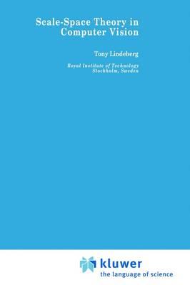 Scale-Space Theory in Computer Vision (The Springer International Series in Engineering and Computer Science)