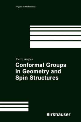 ConformalGroups in Geometry and Spin Structures (Progress in Mathematical Physics)