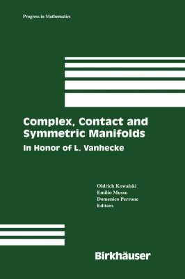 Complex, Contact and Symmetric Manifolds: In Honor of L. Vanhecke (Progress in Mathematics)