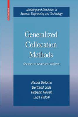 Generalized Collocation Methods: Solutions to Nonlinear Problems (Modeling and Simulation in Science, Engineering and Technology)